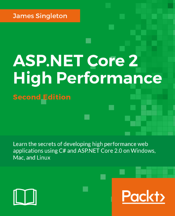 ASP.NET Core 2 High Performance - Second Edition